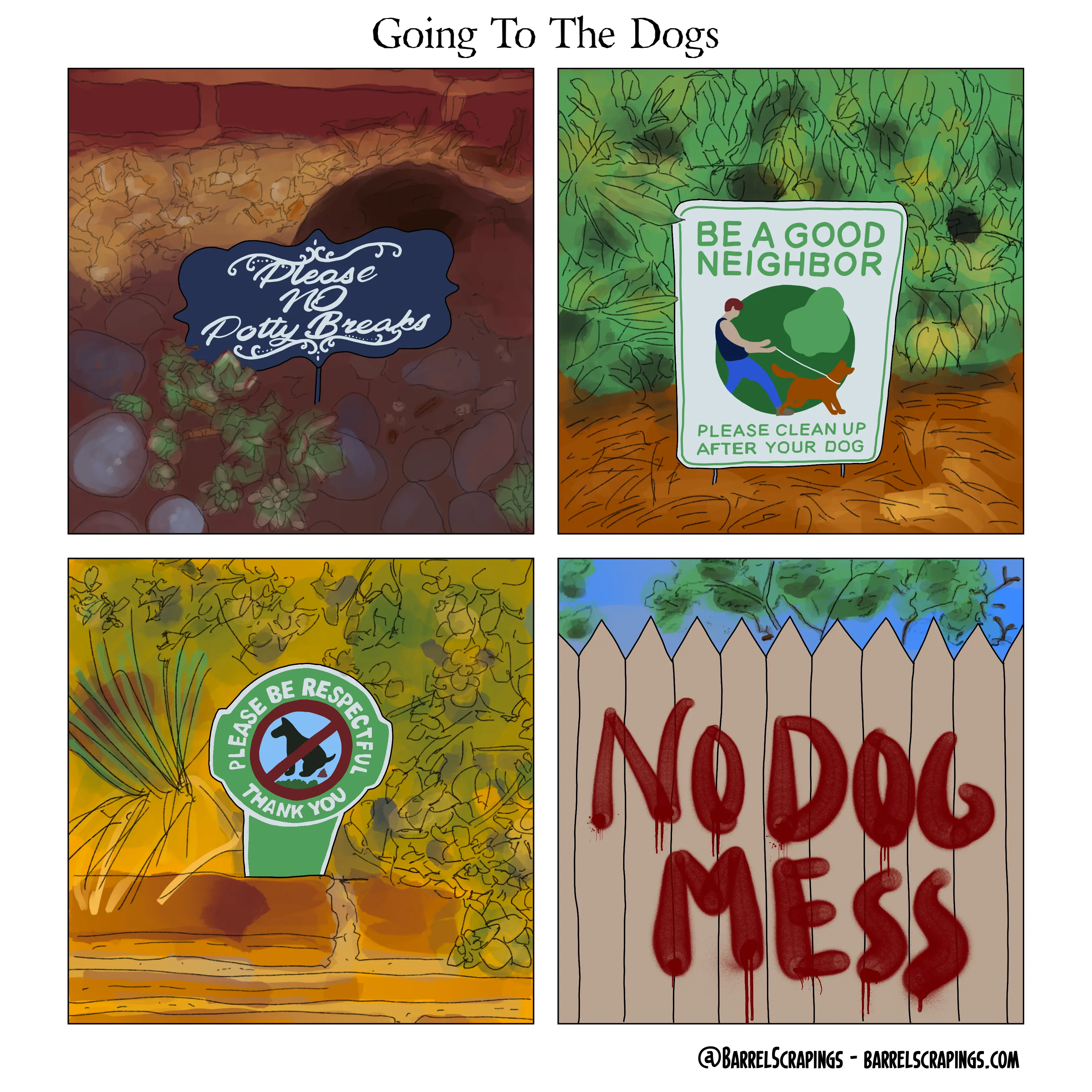 Panel 1: A sign with delicate cursive amongst plants saying "Please NO potty breaks". Panel 2: A sign with the text "Be a good neighbor: Please clean up after your dog". Panel 3: A sign with a picture of a dog pooping, crossed out, saying "Please be respectful. Thank you. Panel 4: A picket fence with the words "NO DOG MESS" in red spraypaint.